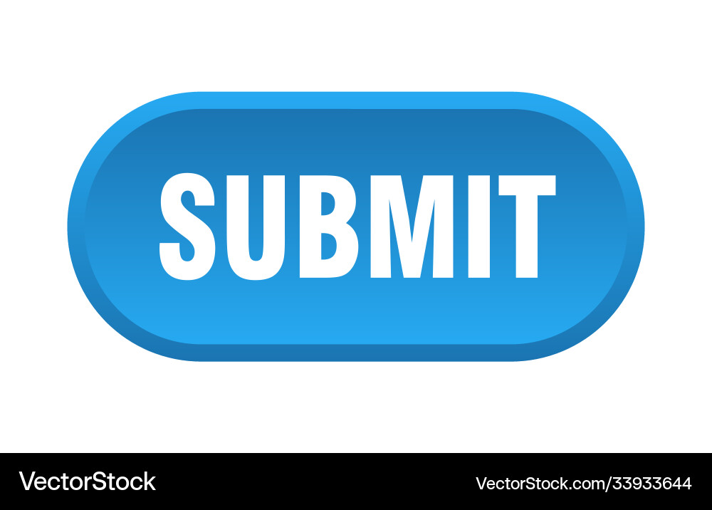 Submit button rounded sign on white background Vector Image