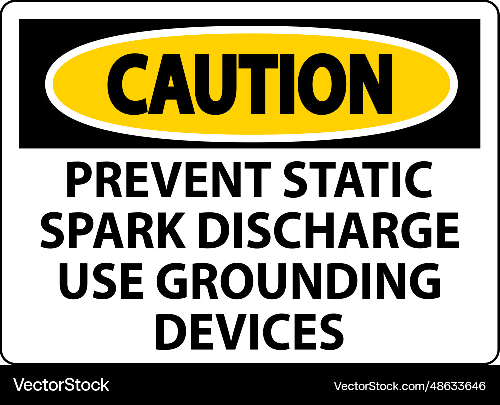 Caution sign prevent static spark discharge use Caution sign prevent static spark discharge use vector image