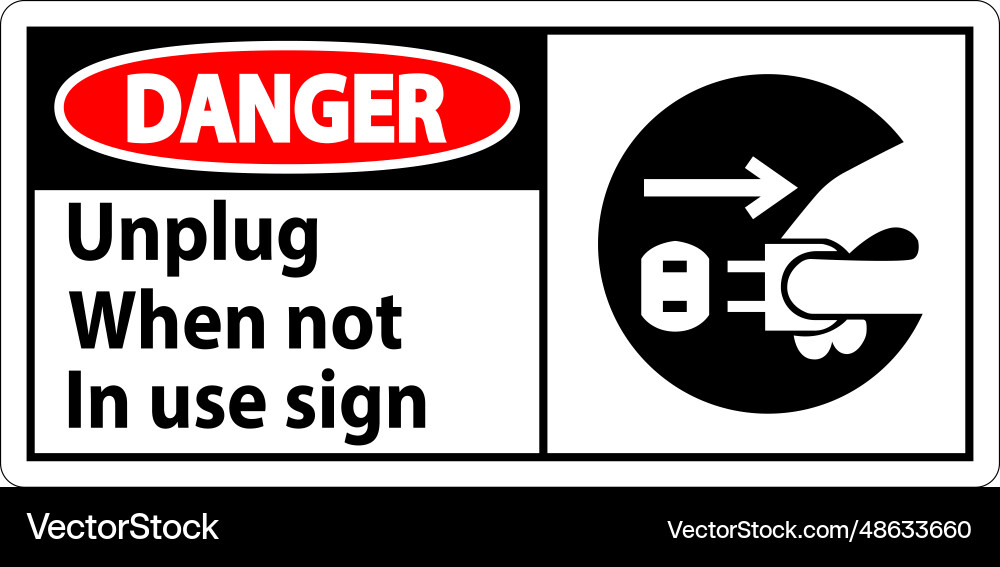 Danger unplug when not in use symbol sign Vector Image