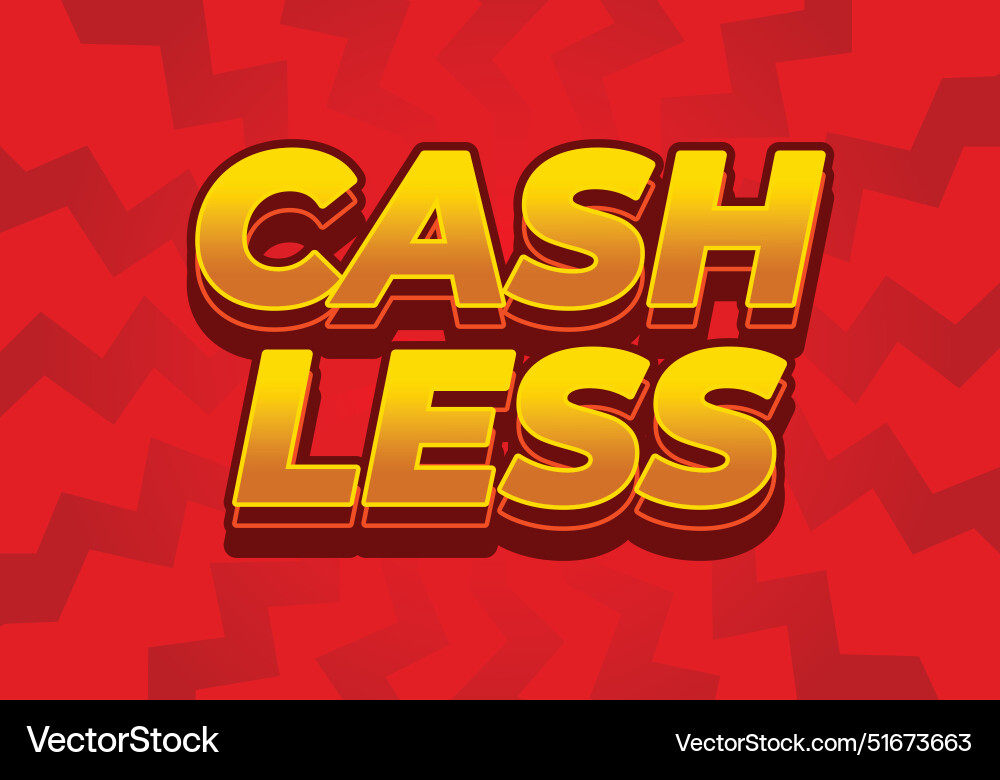 Cashless text effect in 3d style with good colors Vector Image