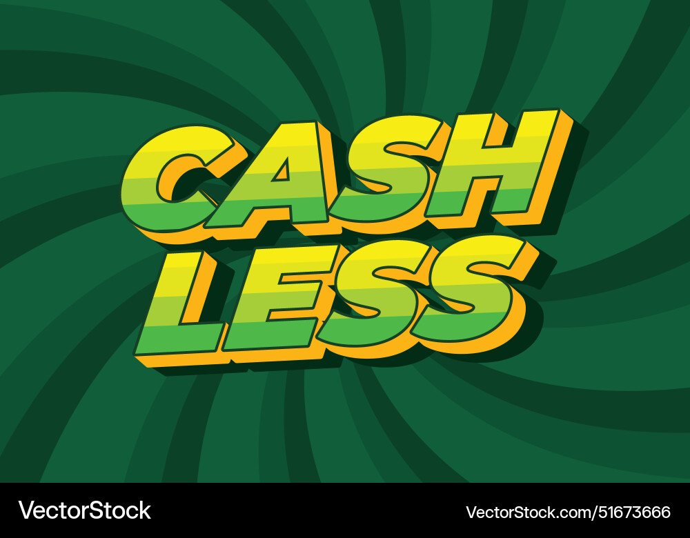Cashless text effect in 3d style with good colors Vector Image