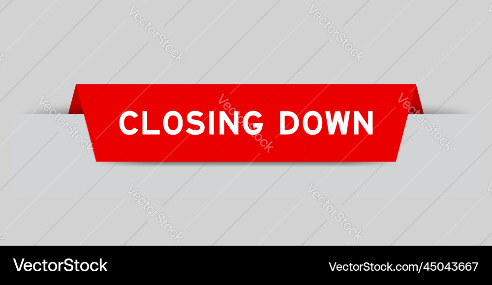 Red color inserted label with word closing down Red color inserted label with word closing down Vector Image
