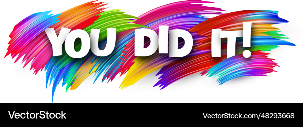 You did it paper word sign with colorful spectrum You did it paper word sign with colorful spectrum vector image