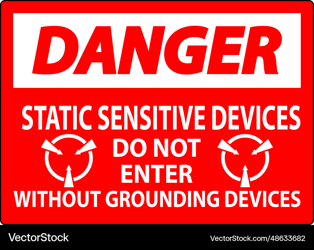 Danger sign static sensitive devices do not enter Danger sign static sensitive devices do not enter Vector Image