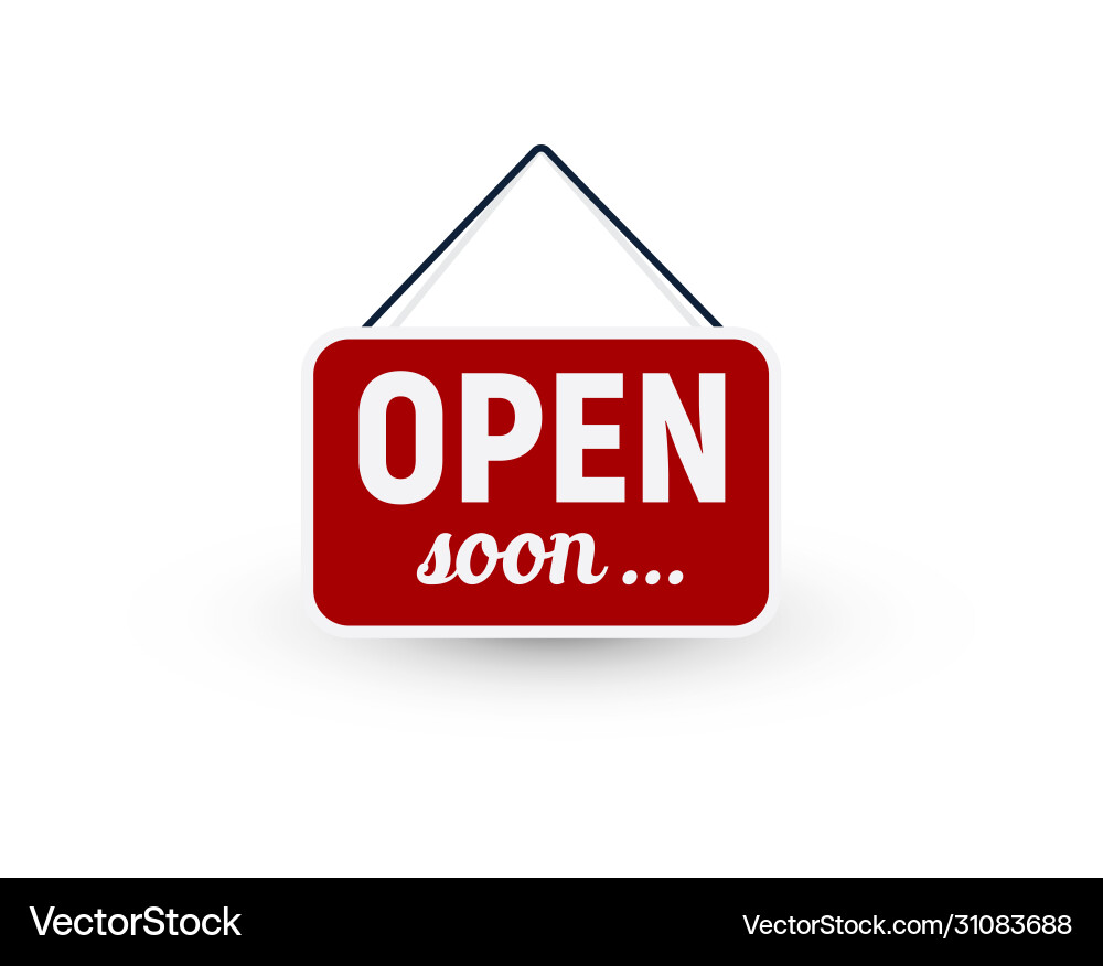 Opening business sign reopening open soon Opening business sign reopening open soon vector image