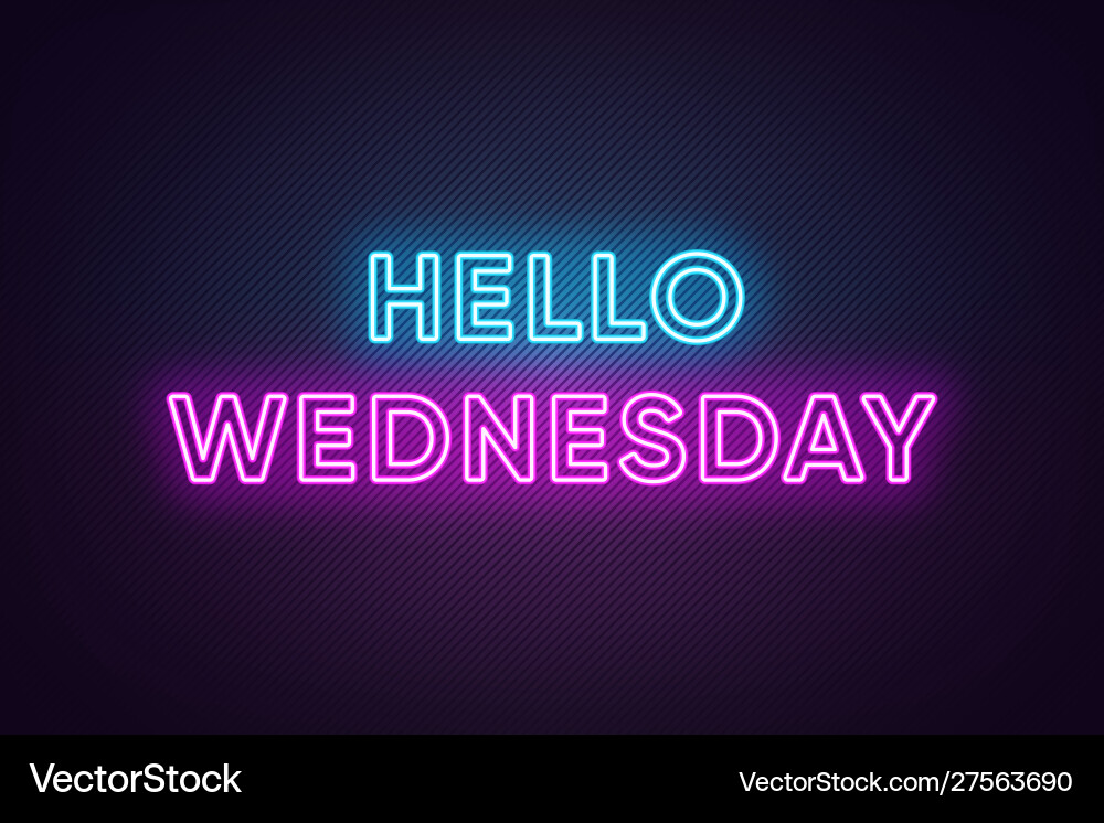 Neon text hello wednesday greeting banner Neon text hello wednesday greeting banner vector image