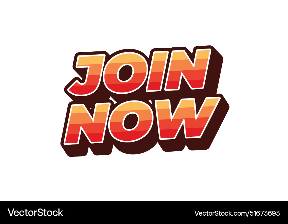 Join now text effect in 3d style with good colors Vector Image