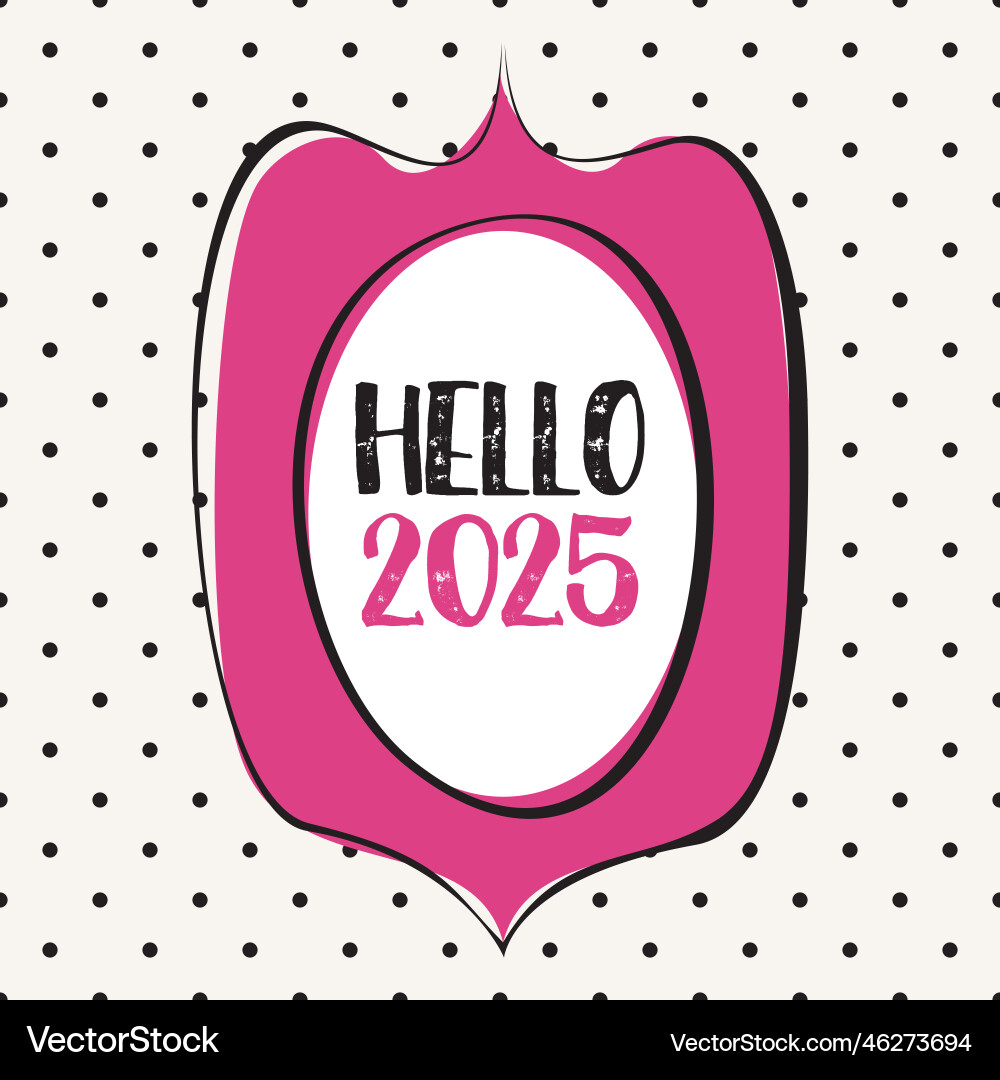 Hello 2025 pink sign in frame on grey background Vector Image