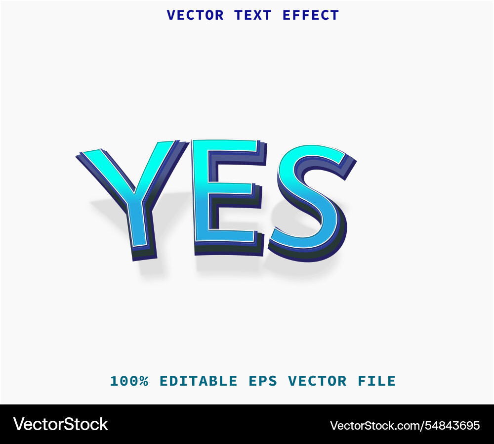 Yes text effect editable 3d with blue color Yes text effect editable 3d with blue color vector image