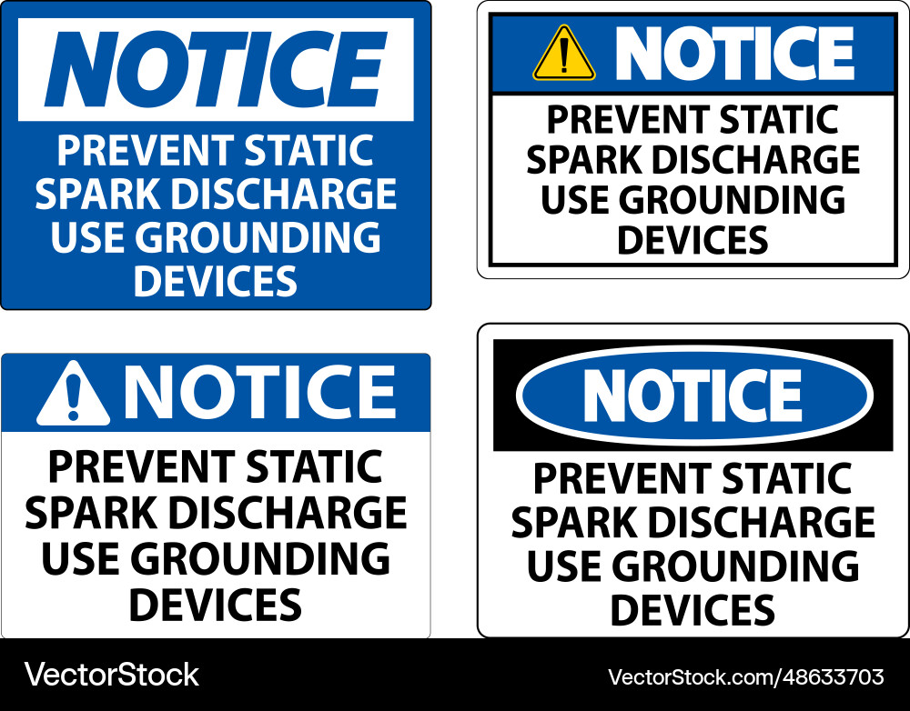 Notice sign prevent static spark discharge use Notice sign prevent static spark discharge use Vector Image