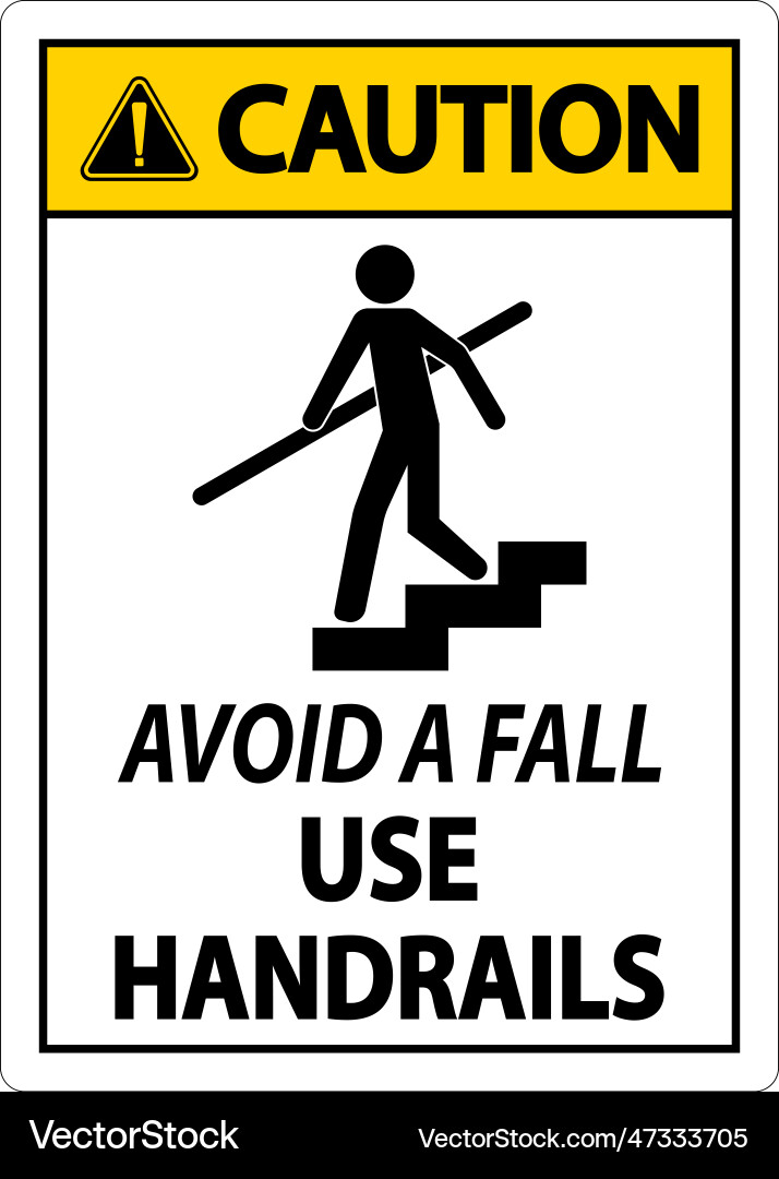 Caution avoid a fall use handrails sign Caution avoid a fall use handrails sign vector image