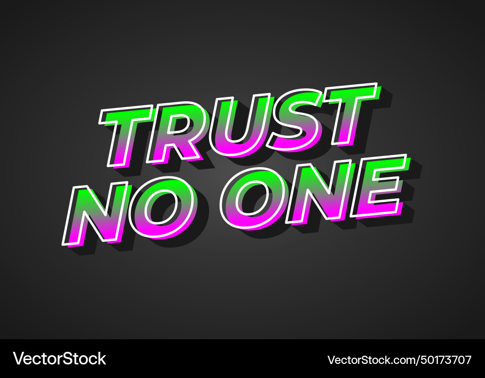 Trust no one text effect in 3d look gradient Vector Image