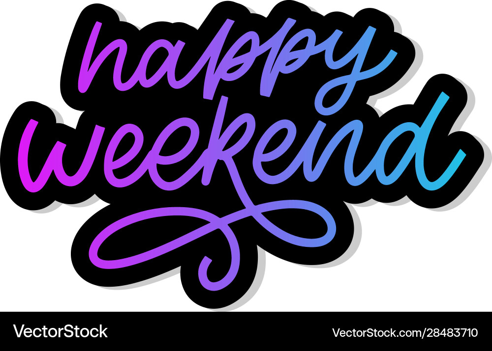 Happy weekend hand lettering perfect design Happy weekend hand lettering perfect design vector image