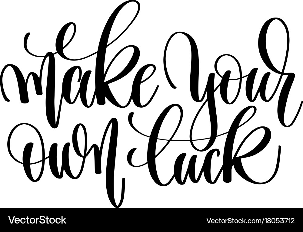 Make Your Own Luck - Typography Vector Image