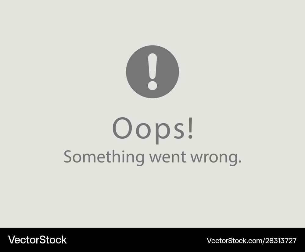 Oops something went wrong vector image