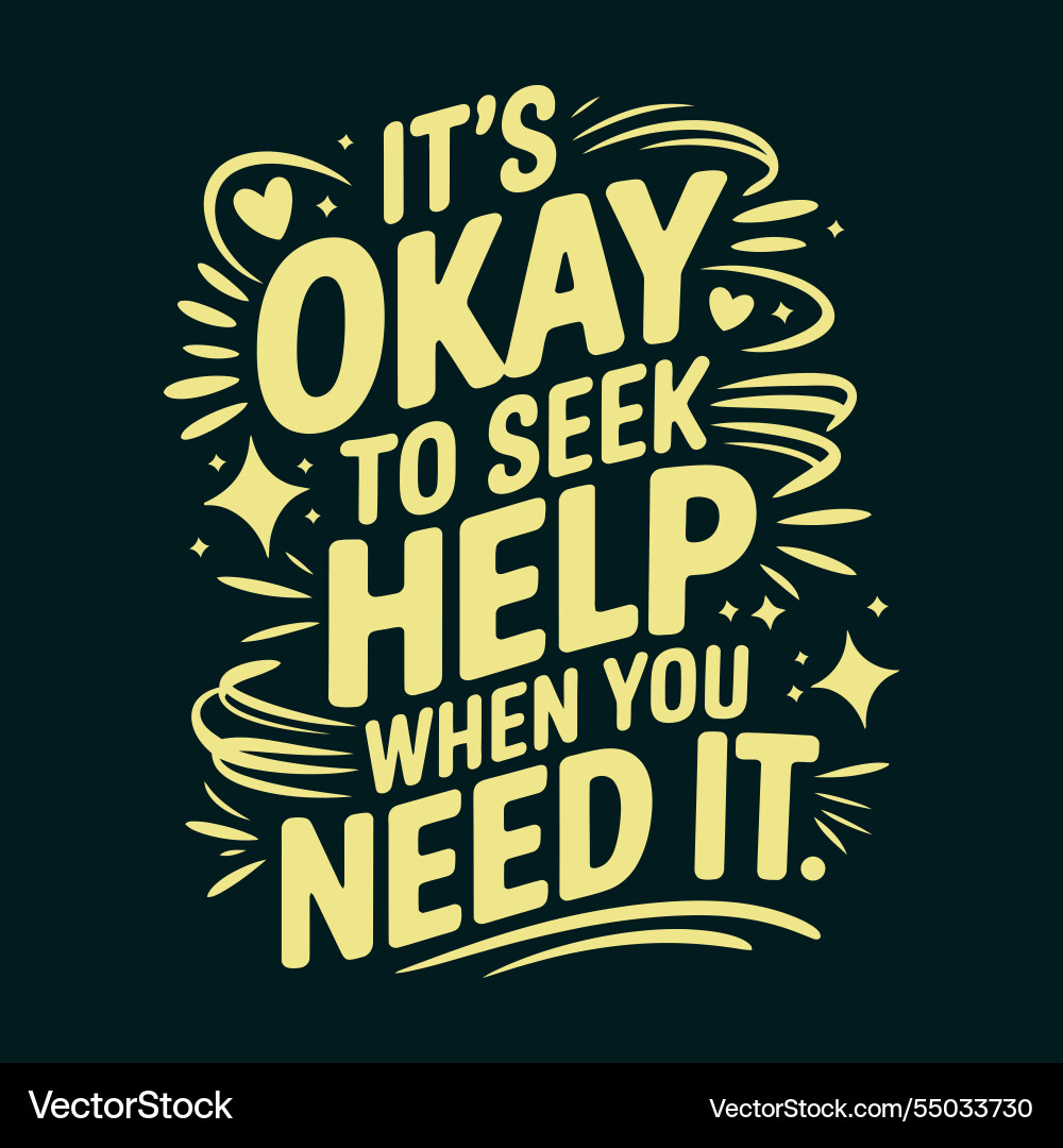Its okay to seek help when you need it memory Vector Image