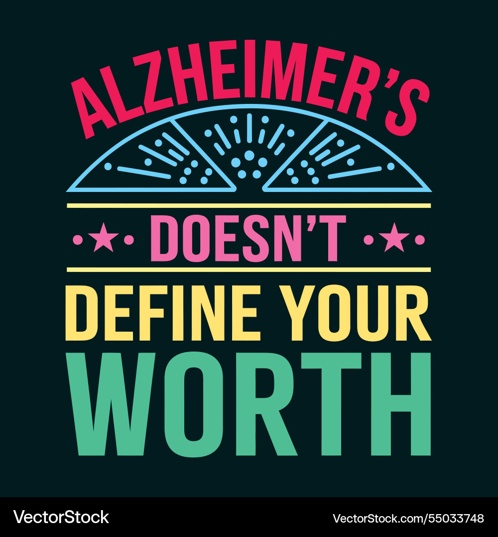Alzheimers doesnt define your worth memory loss Alzheimers doesnt define your worth memory loss Vector Image