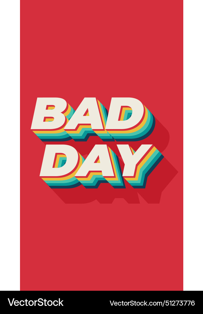 Bad day text effect with 3d style and eye Vector Image