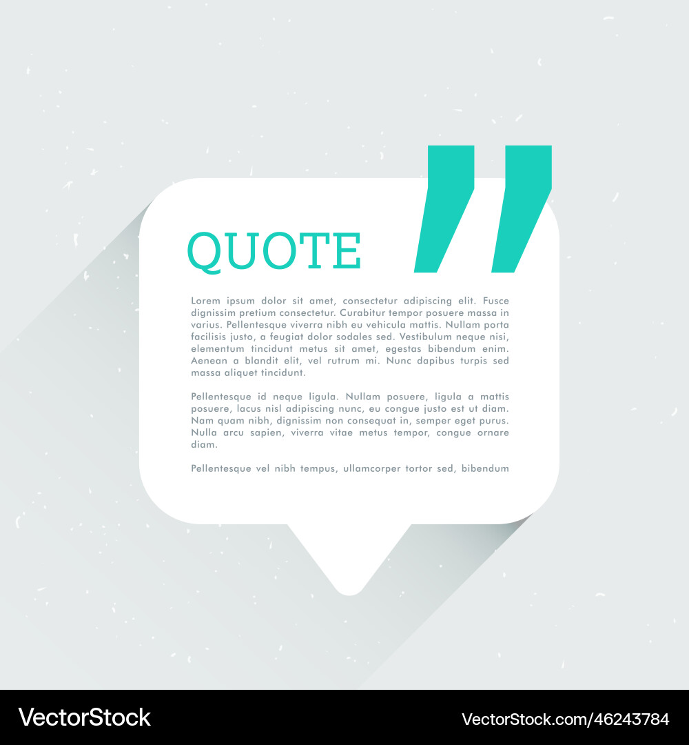 Chat bubble with space for your text and quotation Vector Image