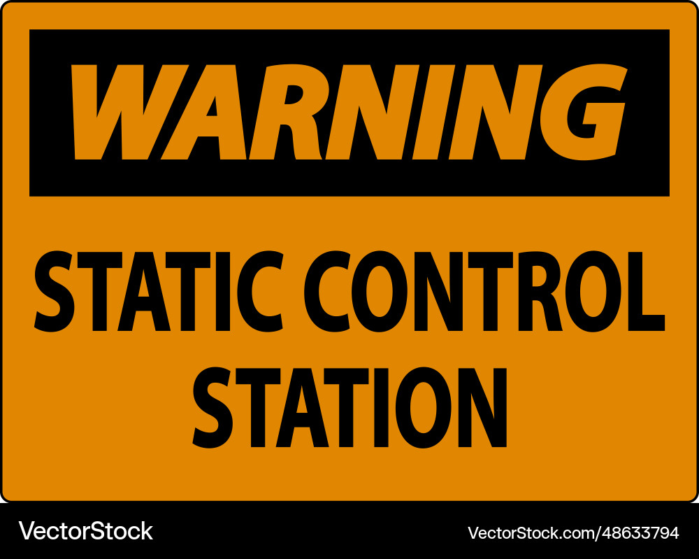 Warning sign static control station Warning sign static control station vector image