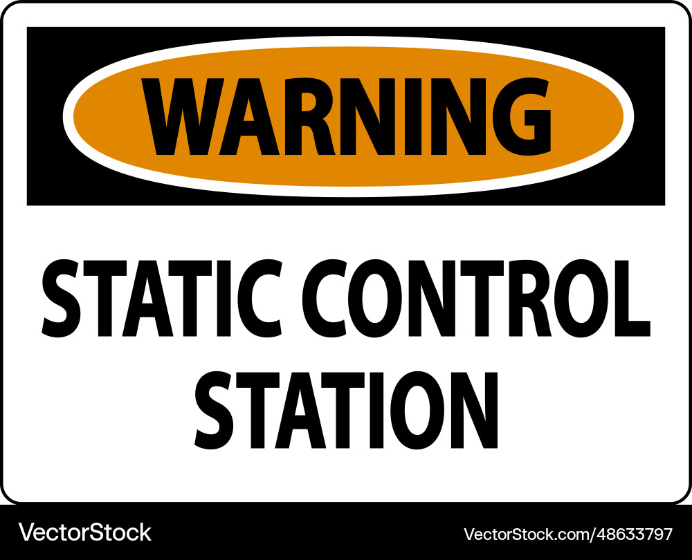 Warning sign static control station Warning sign static control station vector image