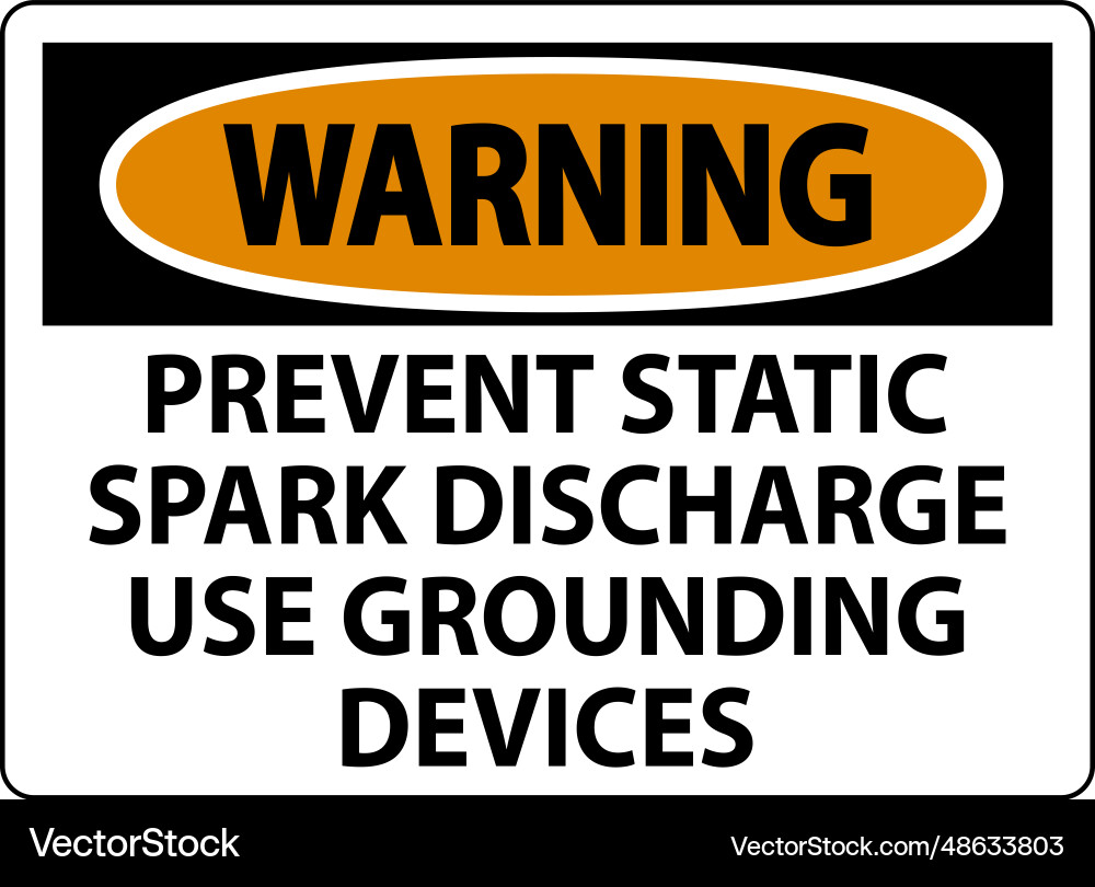 Warning sign prevent static spark discharge use Warning sign prevent static spark discharge use vector image
