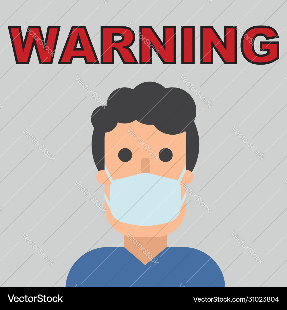 Warning text and man in mask flat character Warning text and man in mask flat character Vector Image