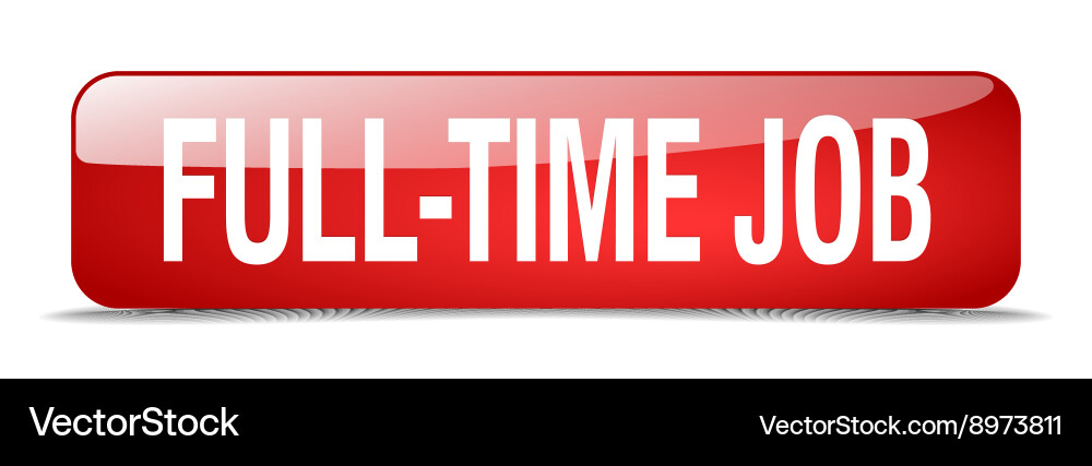 Full-time job red square 3d realistic isolated web vector image