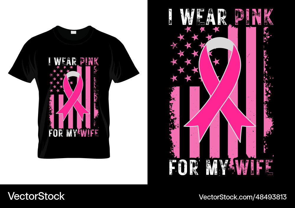 I wear pink for my wife ribbon breast cancer I wear pink for my wife ribbon breast cancer vector image