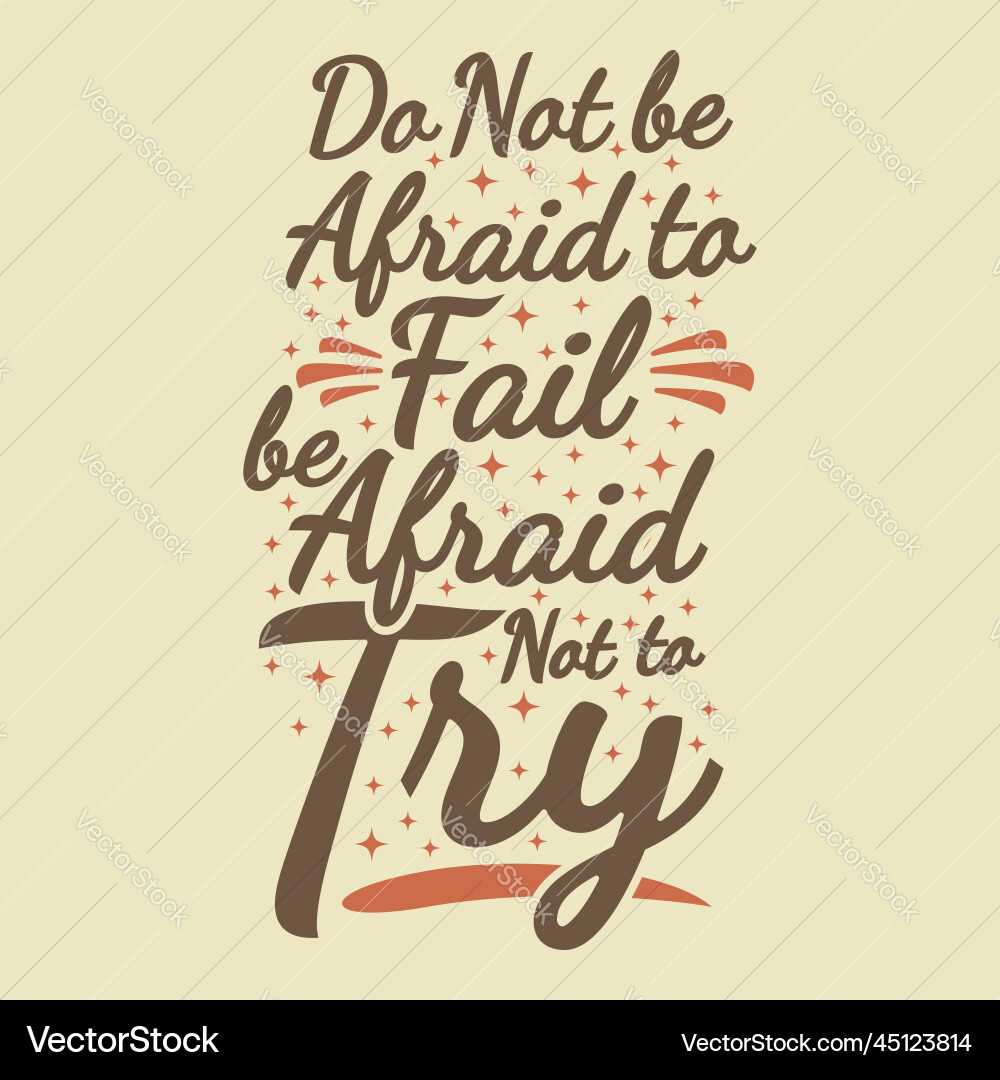 Do not be afraid to fail try vector image