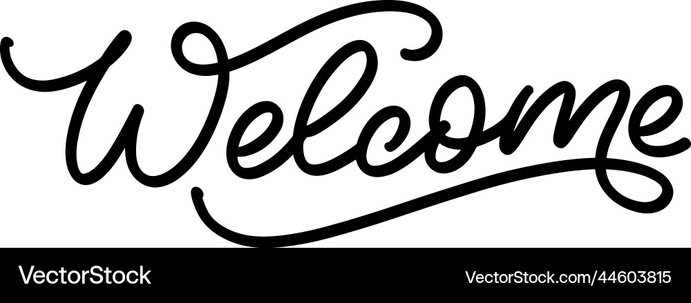 Welcome - lettering calligraphic inscription Welcome - lettering calligraphic inscription vector image