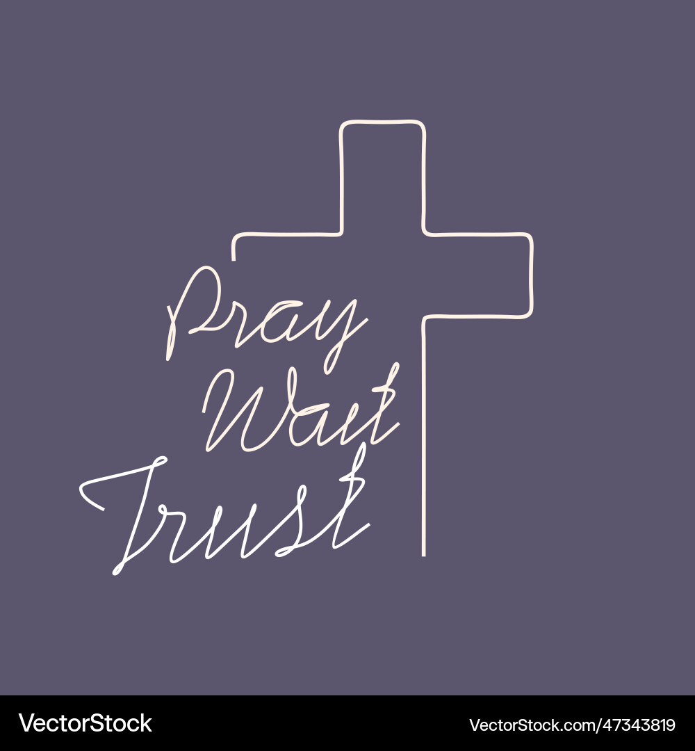 Cross and pray wait trust text in thin lines style Vector Image