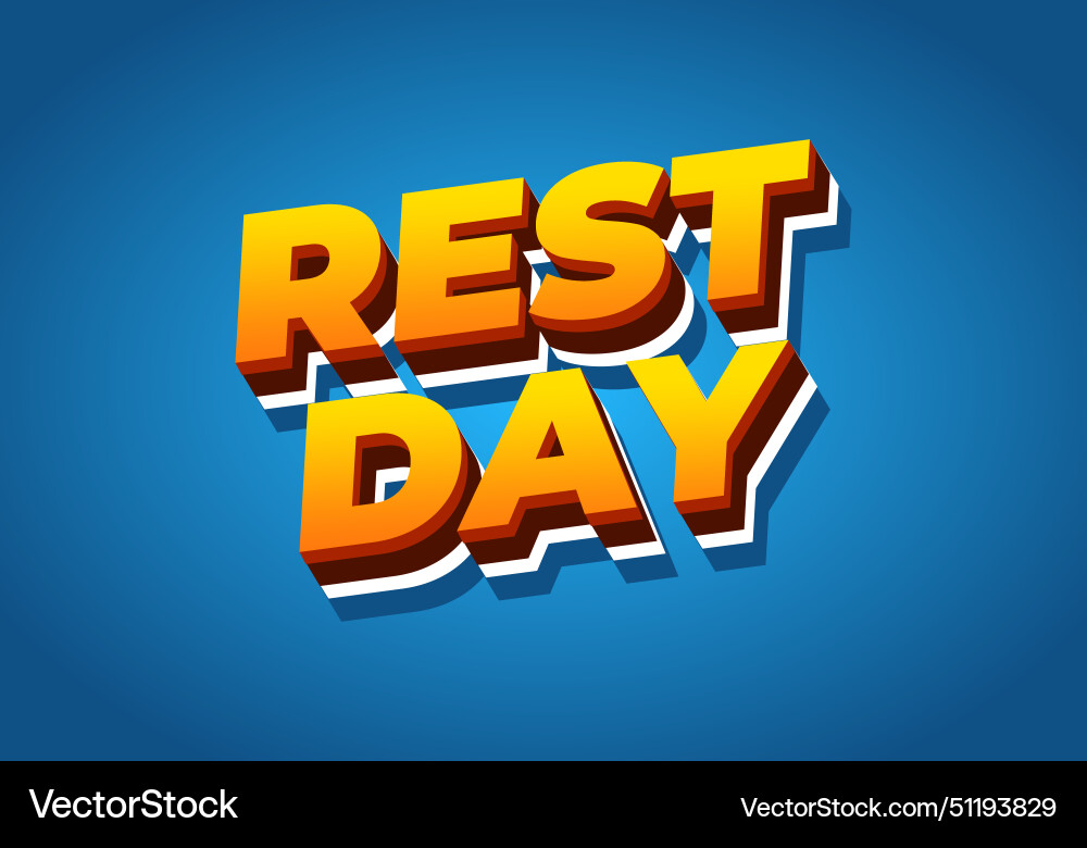 Rest day text effect in 3d style with good colors Vector Image