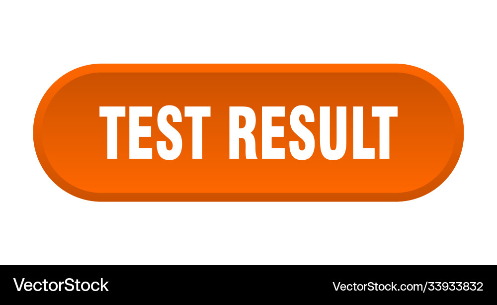 Test result button rounded sign on white Vector Image