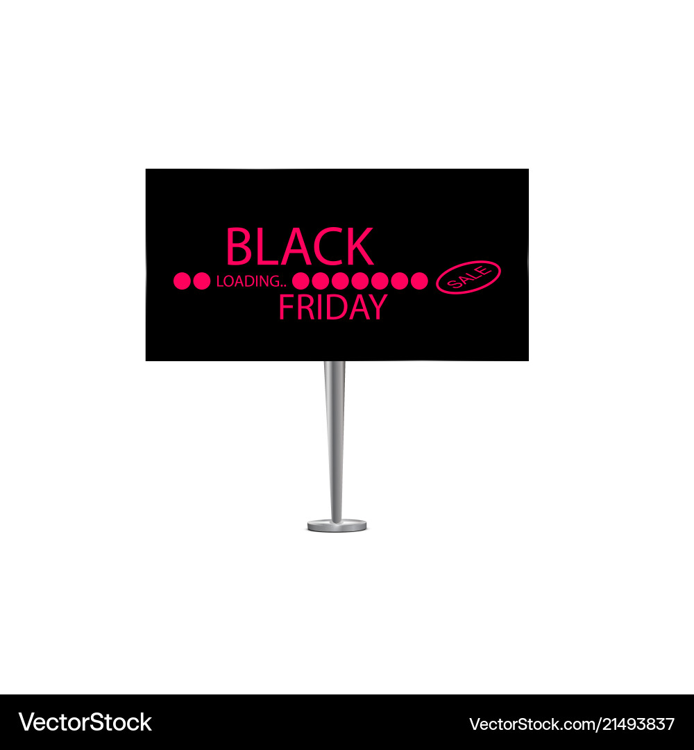 Black friday on the billboard and progress loading vector image