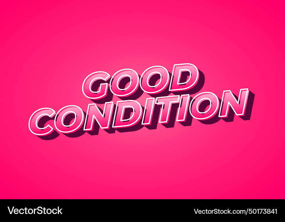 Good condition text effect in 3d look Good condition text effect in 3d look Vector Image