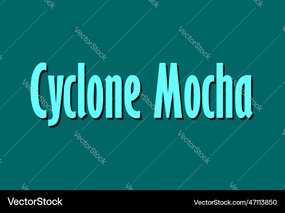 Cyclone mocha typography text design Vector Image