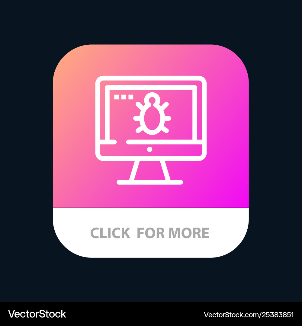 Monitor bug screen security mobile app button Monitor bug screen security mobile app button vector image
