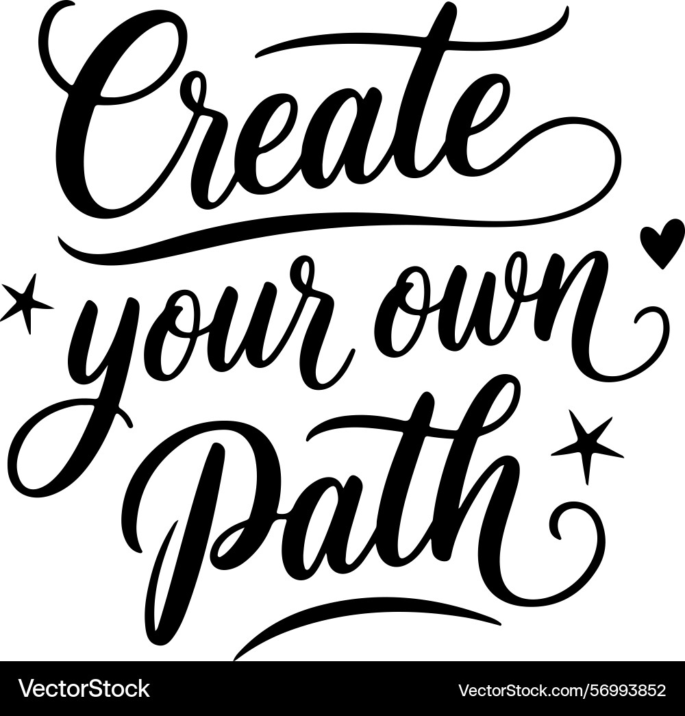 Create your own path motivational quote design Create your own path motivational quote design Vector Image