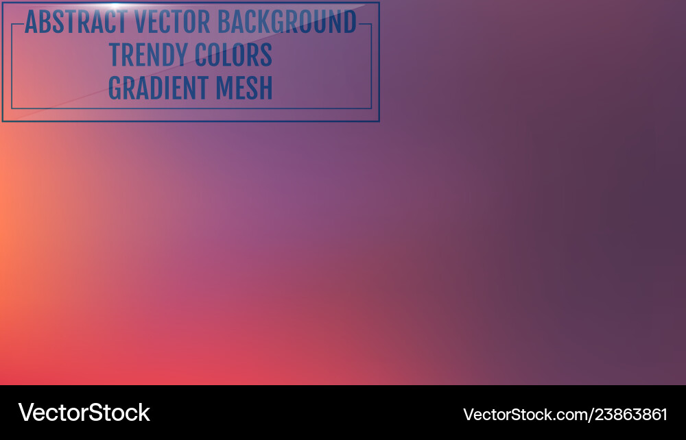 Gradient mesh abstract background trendy soft Gradient mesh abstract background trendy soft vector image