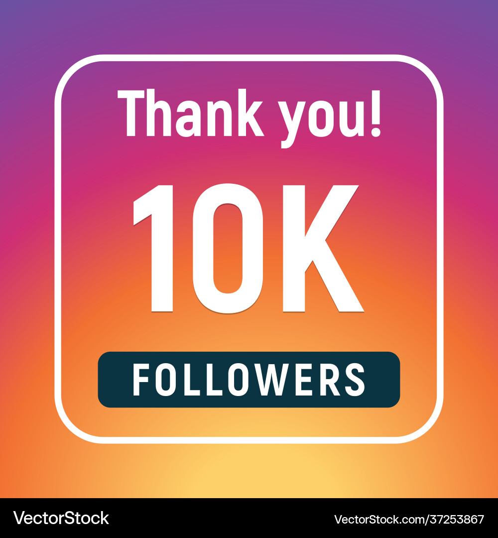 Thank you 10000 followers congratulation subscribe Vector Image