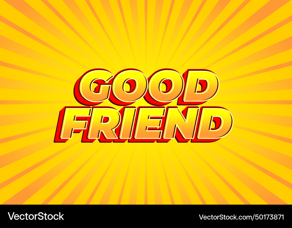 Good friend text effect in 3d look with gradient Good friend text effect in 3d look with gradient Vector Image
