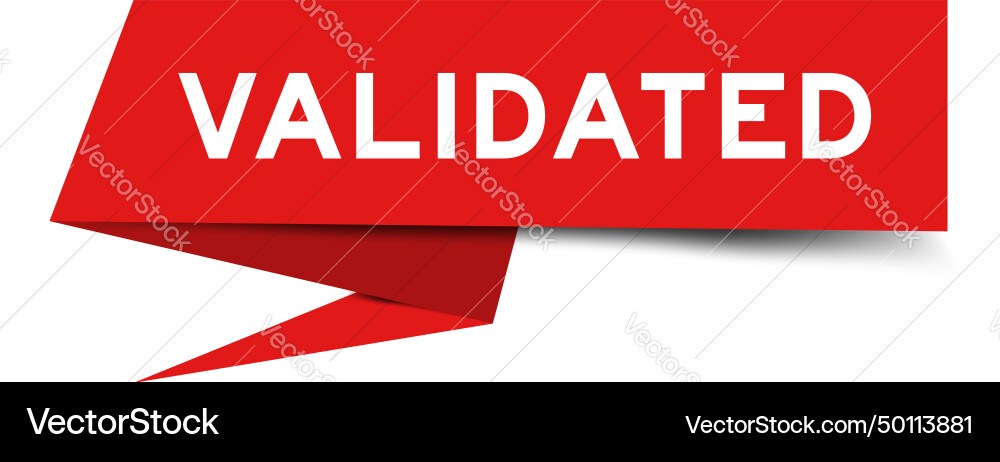 Red color speech banner with word validated Vector Image