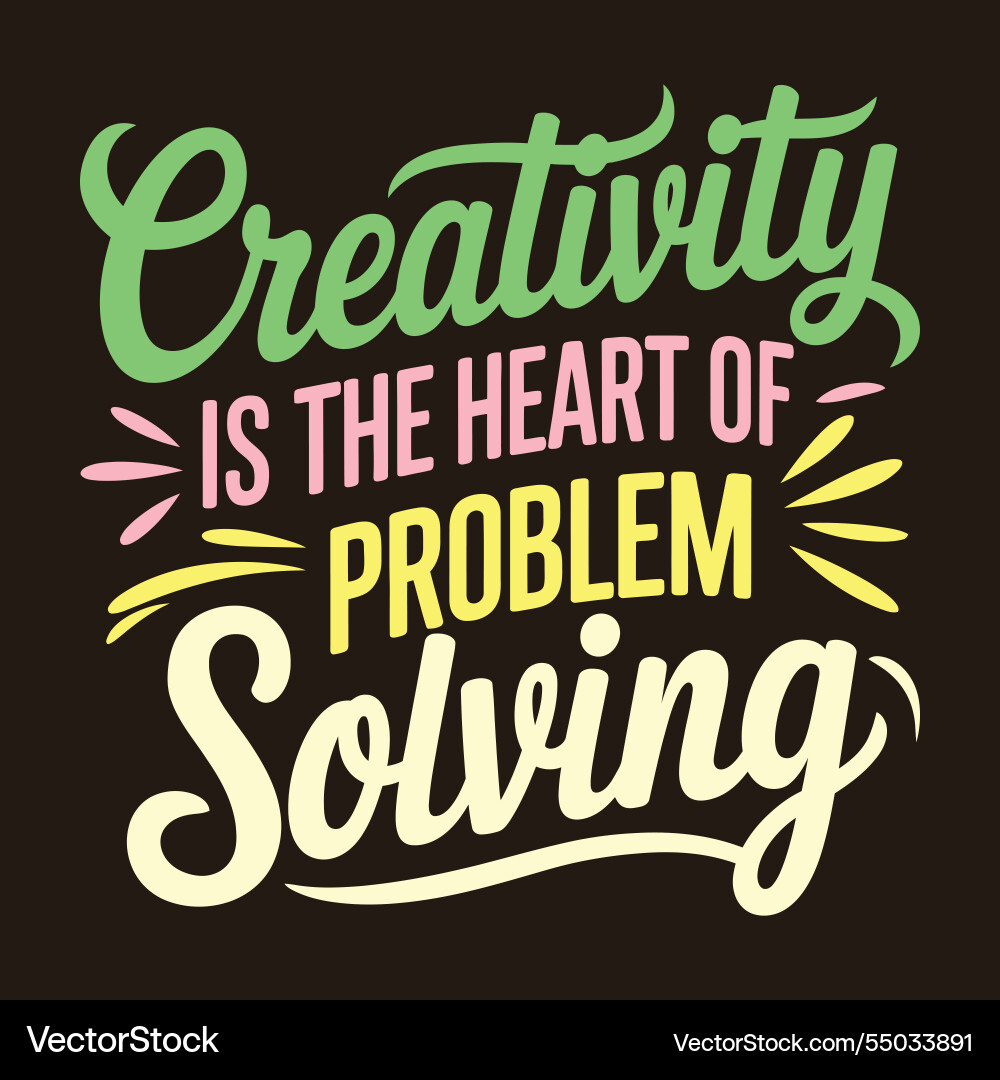 Creativity is the heart of problem solving Creativity is the heart of problem solving vector image