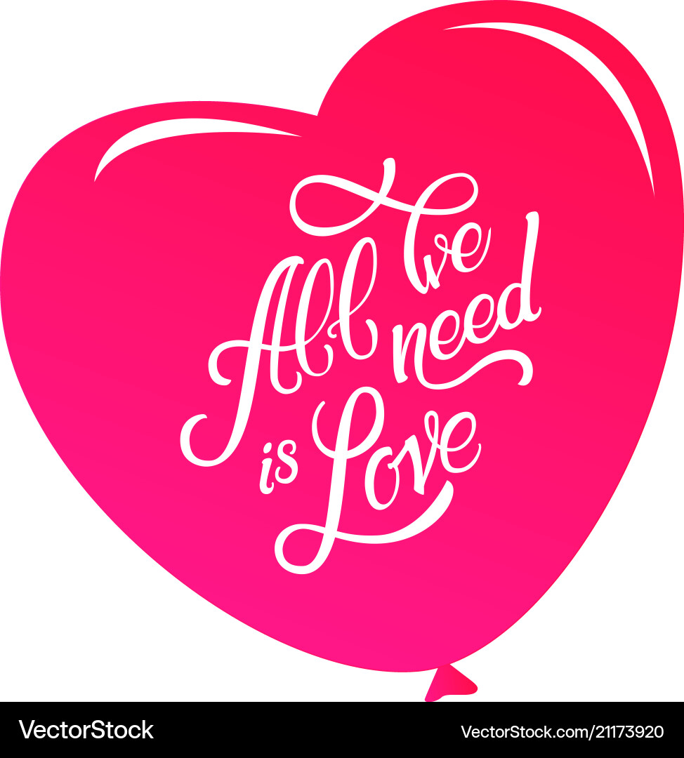 Calligraphic lettering all we need is love Calligraphic lettering all we need is love vector image