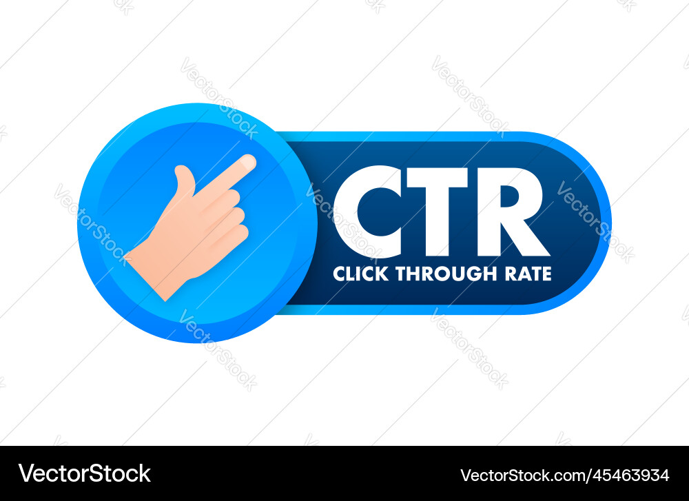 Ctr - click through rate sign label hand Ctr - click through rate sign label hand vector image
