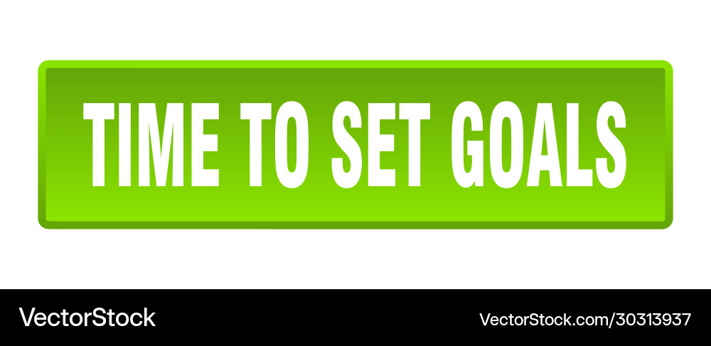 Time to set goals button square vector image