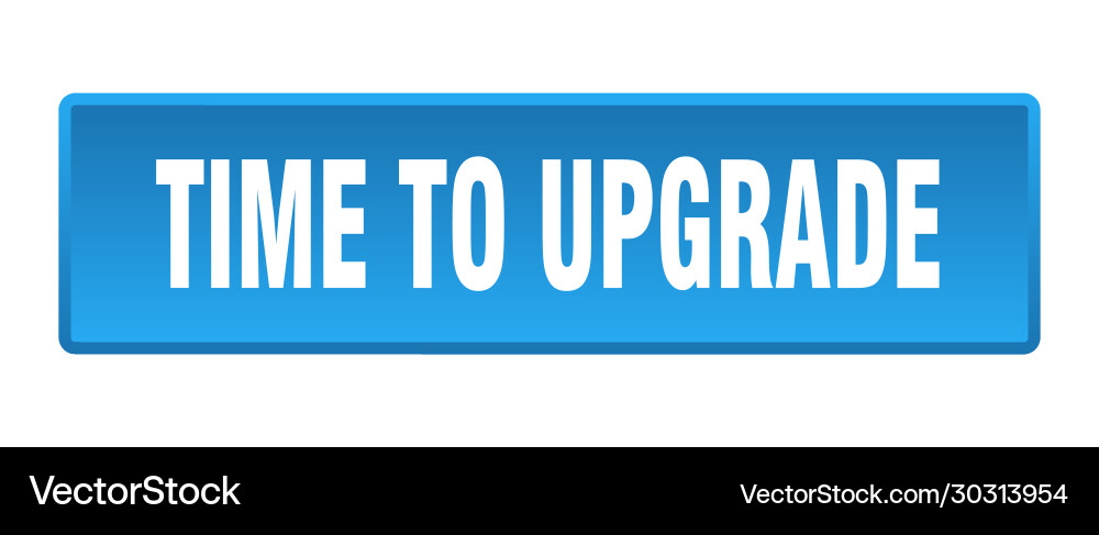 Time to upgrade button square vector image
