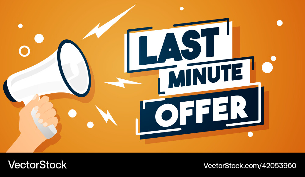 Last minute offer label with megaphone vector image