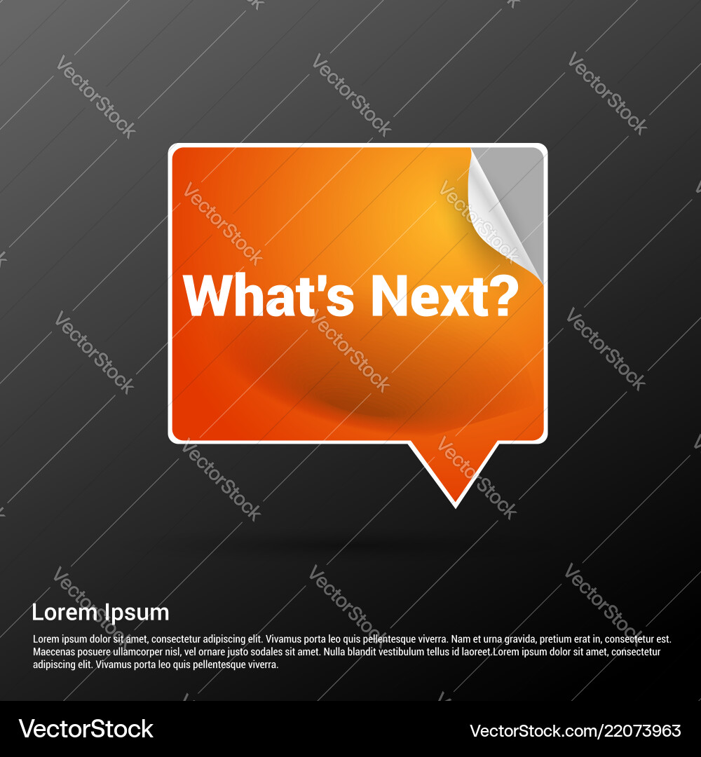 Whats next typographic design with elegant Vector Image